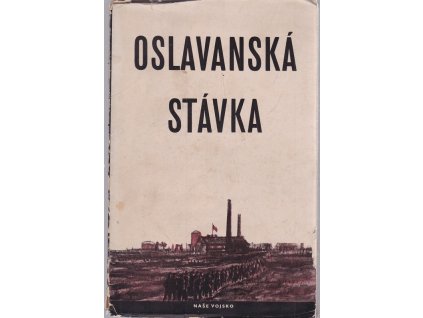 Oslavanská stávka - V prosinci roku 1920 bylo středem revolučního hnutí v Čechách Kladno a na Moravě Brno a okolí