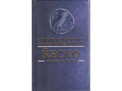 Řecko v roce 415 př.n.l - turistický průvodce po starověkém světě, Eric Chaline, 2009