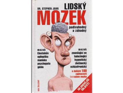 Lidský mozek podivuhodný a záhadný, Stephen Juan, 2000