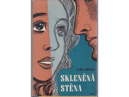 Skleněná stěna : Román, Jiří Mucha, 1948