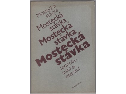 Mostecká stávka : Jednota - stávka - vítězství, František Železný, 1982