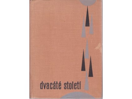 Dvacáté století : kniha o vědě, technice a kultuře 1961 : ročenka Čs. společ. PVZ, 1961