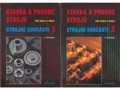 Stavba a provoz strojů pro školu i praxi - Strojní součásti 1+2, Antonín Řeřábek, 2006