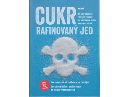Cukr - rafinovaný jed, Kurt Mosetter, 2016