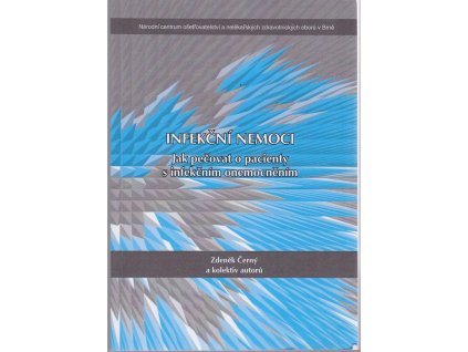 Infekční nemoci : jak pečovat o pacienty s infekčním onemocněním, Zdeněk Černý, 2008