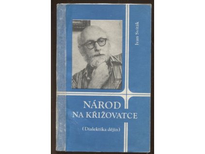 Národ na křižovatce : (dialektika dějin), Ivan Sviták, 1989