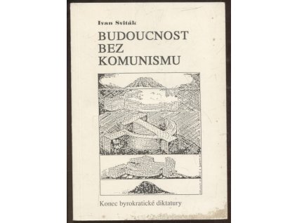 Budoucnost bez komunismu, Ivan Sviták, 1990