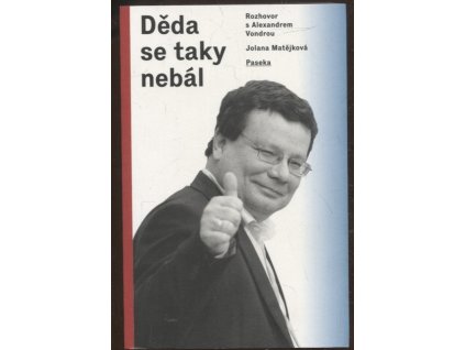 Děda se taky nebál : rozhovor s Alexandrem Vondrou, Alexandr Vondra, 2012