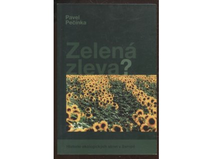 Zelená zleva? : historie ekologických stran v Evropě, Pavel Pečínka, 2002