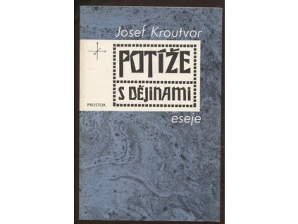 Potíže s dějinami, Josef Kroutvor, 1990