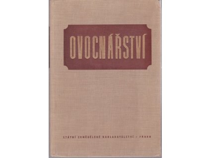 Ovocnářství : Učební text pro zeměd. techn. školy oboru zahradnického, Miloslav Vávra, 1957