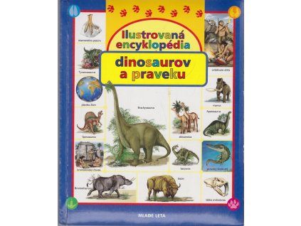 Ilustrovaná encyklopédia dinosaurov a praveku