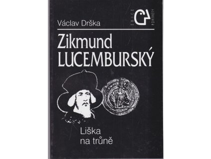 Zikmund Lucemburský : liška na trůně