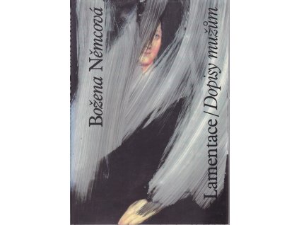 Lamentace - dopisy mužům, Božena Němcová, 1995