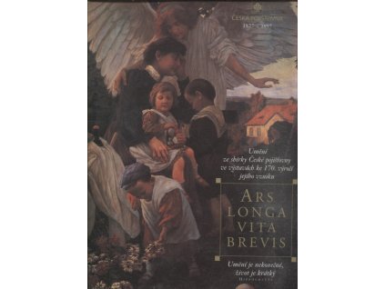 Ars Longa Vita Brevis - Umění ze sbírky České pojišťovny ve výstavách ke 170. výročí jejího vzniku