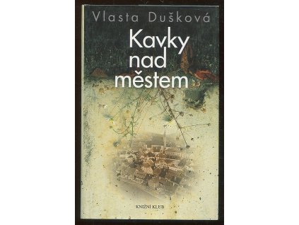 Kavky nad městem, Vlasta Dušková, 2014