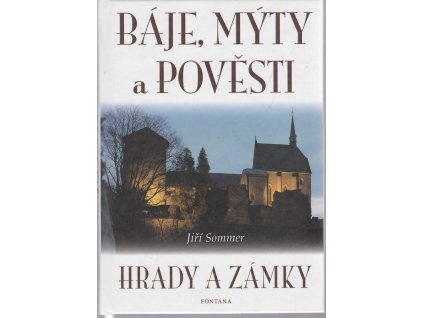 Báje, mýty a pověsti : hrady a zámky