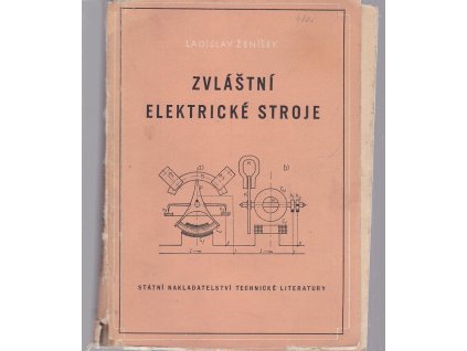Zvláštní elektrické stroje : Určeno konstruktérům spec. elektrických zařízení, laboratorních strojů a přístrojů a drobných spotřebičů