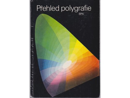 Přehled polygrafie - učební text pro 1. ročníky tříletých a čtyřletých polygrafických učebních oborů, Jaroslav Šalda, 1981