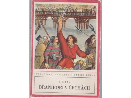 Braniboři v Čechách : Vypravování ze staročeských příběhů, Josef Kajetán Tyl, 1949