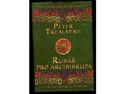 Rubáš pro arcibiskupa, Peter Tremayne, 2012