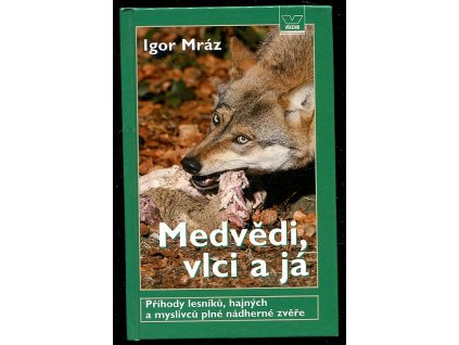 240981 medvedi vlci a ja prihody lesniku hajnych a myslivcu plne nadherne zvere