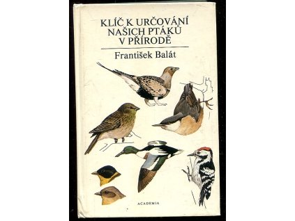 Klíč k určování našich ptáků v přírodě, František Balát, 1986