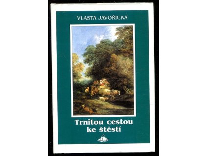 Trnitou cestou ke štěstí, Vlasta Javořická, 2002