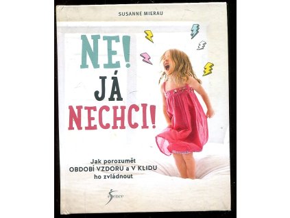 Ne! Já nechci!, Susanne Mierau, 2018