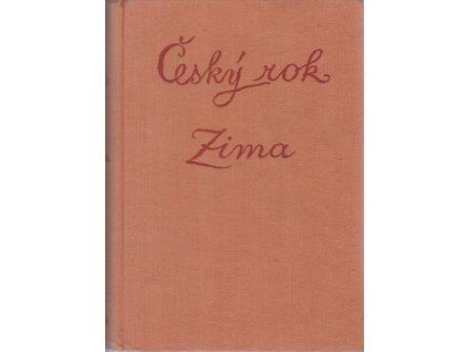 Český rok v pohádkách, písních, hrách a tancích, říkadlech a hádankách. Díl 4, Zima, Karel Plicka, 1960