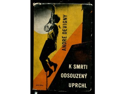 K smrti odsouzený uprchl, André Devigny, 1965