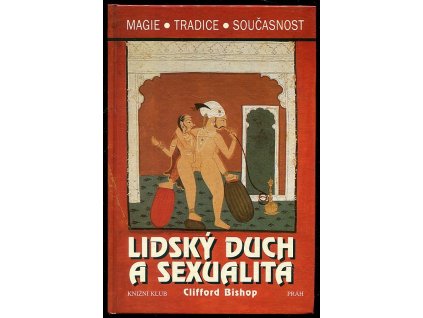 Lidský duch a sexualita, Clifford Bishop, 1997