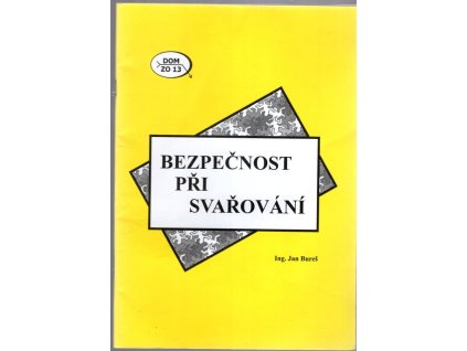 Bezpečnost při svařování, Jan Bureš, 2012