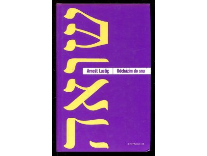 Odcházím do snu a jiné povídky, Arnošt Lustig, 2009