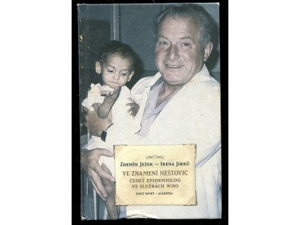 Ve znamení neštovic - český epidemiolog ve službách WHO, Zdeněk Ježek, 2010