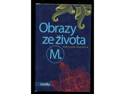 Obrazy ze života M., Svetlana Žuchová, 2016