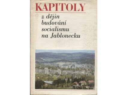 Kapitoly z dějin budování socialismu na Jablonecku