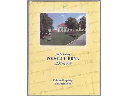 Podolí u Brna 1237-2007 - Vybrané kapitoly z historie obce