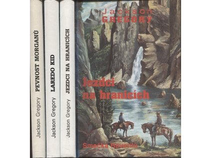 Smečka Haverilů - Jezdci na hranicích, Laredo Kid,  Pevnost Morganů, Jackson Gregory, 1994