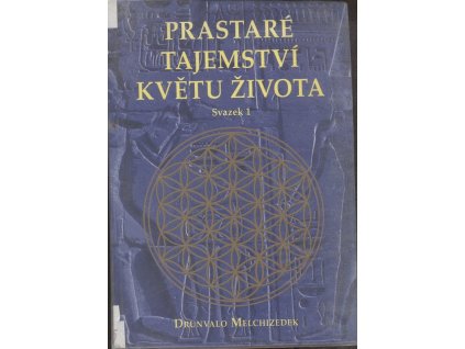 Prastaré tajemství Květu života, Drunvalo Melchizedek, 2008