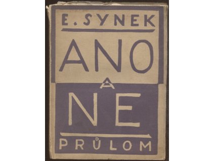 Ano a Ne - Prósy, Emil Synek, 1928