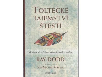 Toltécké tajemství štěstí, Ray Dodd, 2016