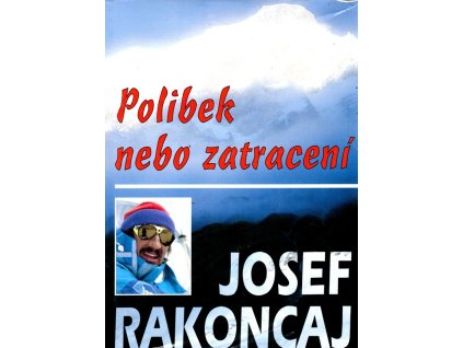 Polibek nebo zatracení, Josef Rakoncaj, 1995