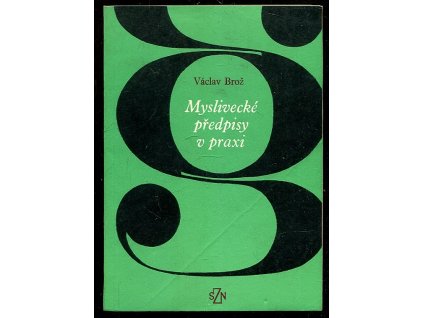 Myslivecké předpisy v praxi, Václav Brož, 1977