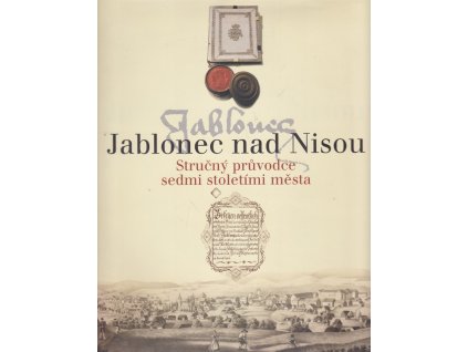 Jablonec nad Nisou - stručný průvodce sedmi stoletími města