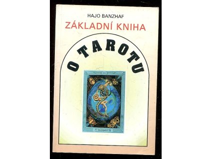 Základní kniha o Tarotu, Hajo Banzhaf, 1994