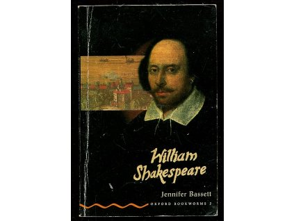 William Shakespeare - Oxford Bookworms 2, Jennifer Bassett, 1996