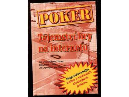 Poker - Tajemství hry na internetu, Jon Turner, 2013