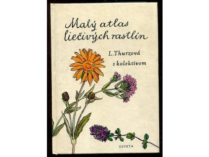 Malý atlas liečivých rastlín, Ľudmila Thurzová, 1984
