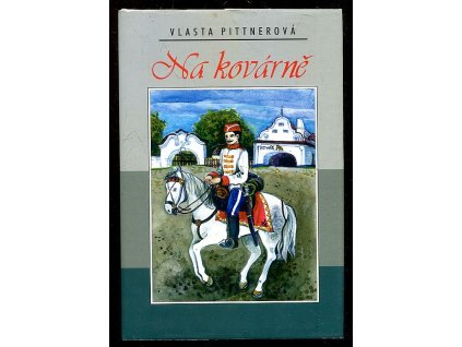 Na kovárně, Vlasta Pittnerová, 2000